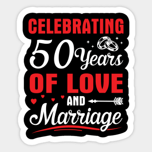 Celebrating 50 Years Of Love And Marriage Happy Husband Wife Papa Nana Uncle Aunt Brother Sister Sticker